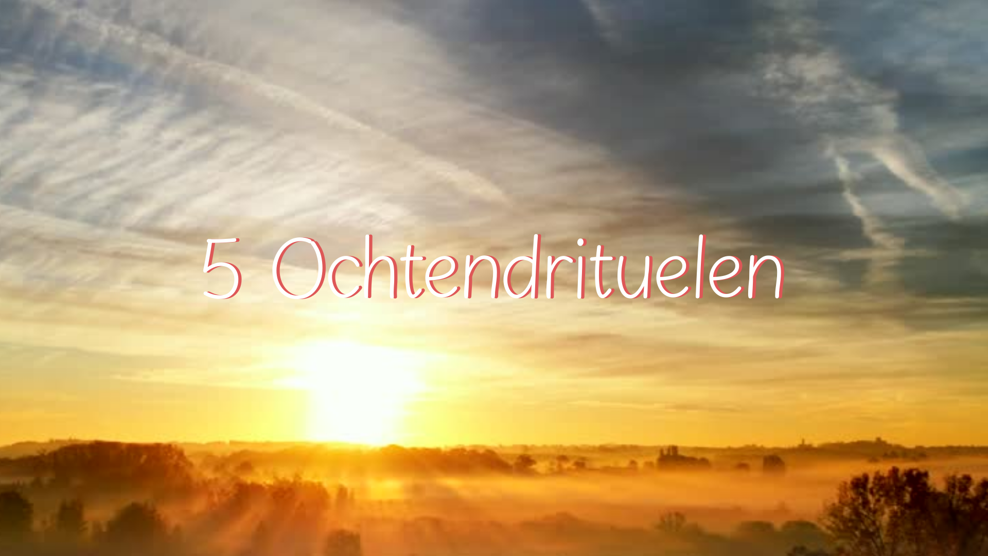 blog van MO-JoY over fijne ochtendrituelen om je dag mee te starten